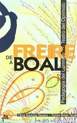 DE FREIRE A BOAL.PEDAGOGIA DEL OPRIMIDO | 9788496765320 | BARAUNA TEIXEIRA,TANIA | Llibreria Geli - Llibreria Online de Girona - Comprar llibres en català i castellà