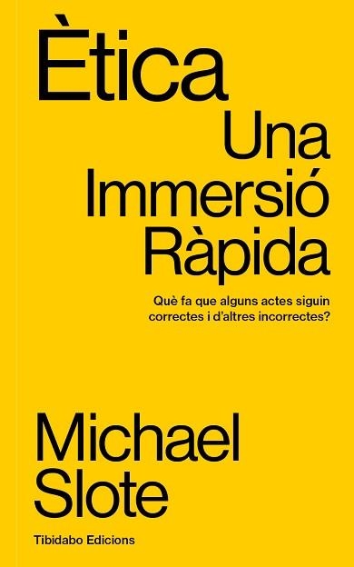 ÈTICA.UNA IMMERSIÓ RÀPIDA | 9791387633059 | SLOTE, MICHAEL | Libreria Geli - Librería Online de Girona - Comprar libros en catalán y castellano
