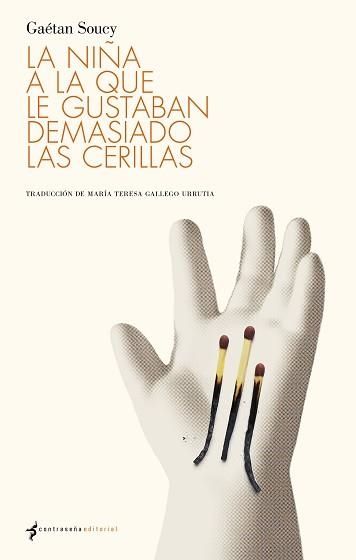 LA NIÑA A LA QUE LE GUSTABAN DEMASIADO LAS CERILLAS | 9788412856743 | SOUCY, GAÉTAN | Libreria Geli - Librería Online de Girona - Comprar libros en catalán y castellano