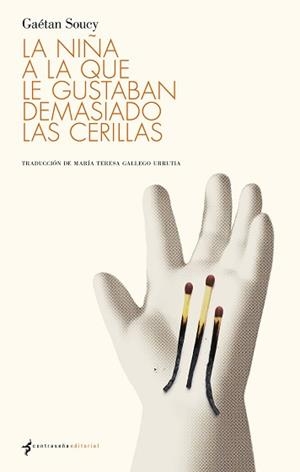 LA NIÑA A LA QUE LE GUSTABAN DEMASIADO LAS CERILLAS | 9788412856743 | SOUCY, GAÉTAN | Llibreria Geli - Llibreria Online de Girona - Comprar llibres en català i castellà