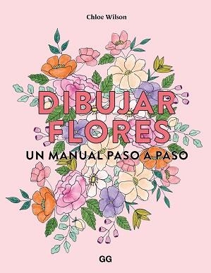 DIBUJAR FLORES | 9788425235740 | WILSON, CHLOE | Llibreria Geli - Llibreria Online de Girona - Comprar llibres en català i castellà