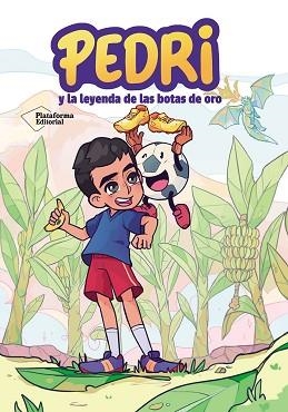 PEDRI Y LA LEYENDA DE LAS BOTAS DE ORO | 9788410079953 | GONZÁLEZ LÓPEZ, PEDRO | Llibreria Geli - Llibreria Online de Girona - Comprar llibres en català i castellà