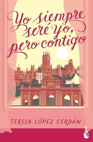 YO SIEMPRE SERÉ YO,PERO CONTIGO | 9788408301219 | LÓPEZ CERDÁN, TERESA | Llibreria Geli - Llibreria Online de Girona - Comprar llibres en català i castellà