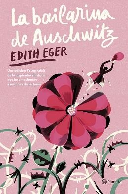 LA BAILARINA DE AUSCHWITZ (EDICIÓN YOUNG ADULT) | 9788408301295 | EGER, EDITH | Llibreria Geli - Llibreria Online de Girona - Comprar llibres en català i castellà