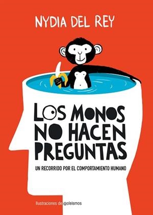 LOS MONOS NO HACEN PREGUNTAS | 9788410378650 | REY, NYDIA DEL | Libreria Geli - Librería Online de Girona - Comprar libros en catalán y castellano