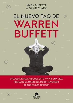 EL NUEVO TAO DE WARREN BUFFETT | 9788413444048 | BUFFETT, MARY/CLARK, DAVID | Libreria Geli - Librería Online de Girona - Comprar libros en catalán y castellano