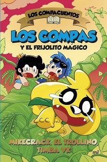 LOS COMPACUENTOS-2.LOS COMPAS Y EL FRIJOLITO MÁGICO | 9788427053472 | MIKECRACK, EL TROLLINO Y TIMBA VK | Llibreria Geli - Llibreria Online de Girona - Comprar llibres en català i castellà