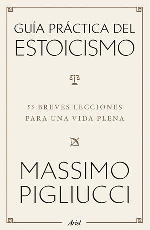 GUÍA PRÁCTICA DEL ESTOICISMO | 9788434438583 | PIGLIUCCI, MASSIMO | Llibreria Geli - Llibreria Online de Girona - Comprar llibres en català i castellà