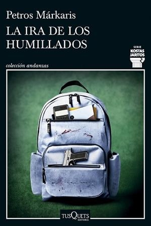 LA IRA DE LOS HUMILLADOS (SERIE KOSTAS JARITOS 16) | 9788411076036 | MÁRKARIS, PETROS | Llibreria Geli - Llibreria Online de Girona - Comprar llibres en català i castellà
