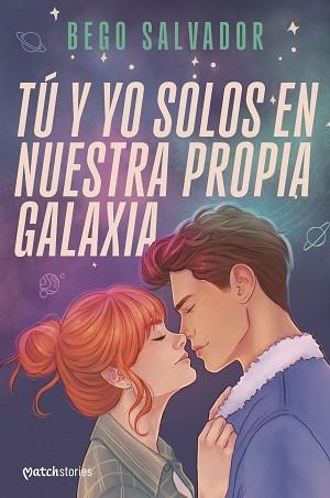 TÚ Y YO SOLOS EN NUESTRA PROPIA GALAXIA | 9788408301011 | SALVADOR, BEGO | Llibreria Geli - Llibreria Online de Girona - Comprar llibres en català i castellà