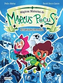 MARCUS POCUS.MÁGICOS MISTERIOS-2.EL FANTASMA BROMISTA | 9788408301165 | MAÑAS, PEDRO/SIERRA LISTÓN, DAVID | Libreria Geli - Librería Online de Girona - Comprar libros en catalán y castellano