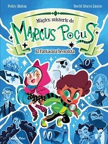 MARCUS POCUS.MÀGICS MISTERIS-2.EL FANTASMA BROMISTA | 9791387519261 | MAÑAS, PEDRO/SIERRA LISTÓN, DAVID | Libreria Geli - Librería Online de Girona - Comprar libros en catalán y castellano