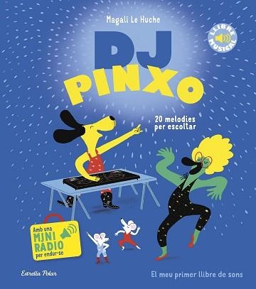 DJ PINXO. LLIBRE MUSICAL | 9788413899565 | LE HUCHE, MAGALI | Libreria Geli - Librería Online de Girona - Comprar libros en catalán y castellano