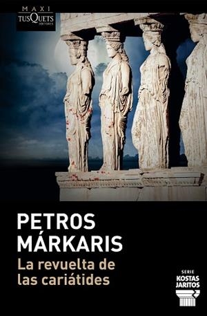 LA REVUELTA DE LAS CARIÁTIDES | 9788411075992 | MÁRKARIS, PETROS | Llibreria Geli - Llibreria Online de Girona - Comprar llibres en català i castellà