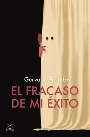 EL FRACASO DE MI ÉXITO | 9788467075984 | POSADAS, GERVASIO | Libreria Geli - Librería Online de Girona - Comprar libros en catalán y castellano