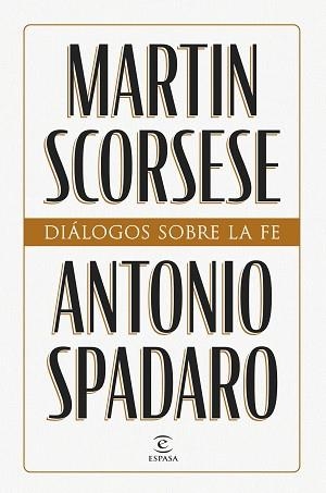DIÁLOGOS SOBRE LA FE | 9788467076660 | SCORSESE, MARTIN/SPADARO, ANTONIO | Llibreria Geli - Llibreria Online de Girona - Comprar llibres en català i castellà