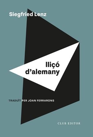 LLIÇÓ D'ALEMANY | 9788473294850 | LENZ, SIEGFRIED | Llibreria Geli - Llibreria Online de Girona - Comprar llibres en català i castellà