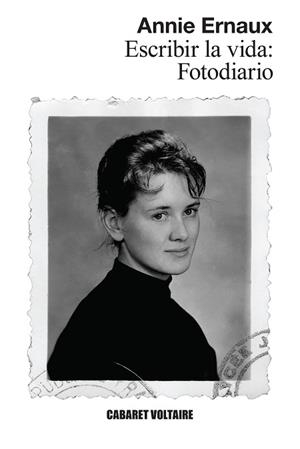 ESCRIBIR LA VIDA.FOTODIARIO | 9788419047540 | ERNAUX, ANNIE | Llibreria Geli - Llibreria Online de Girona - Comprar llibres en català i castellà