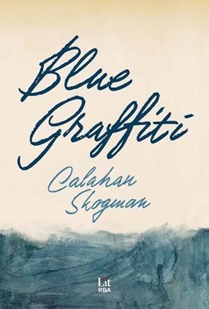 BLUE GRAFFITI | 9788411329354 | SKOGMAN, CALAHAN | Llibreria Geli - Llibreria Online de Girona - Comprar llibres en català i castellà