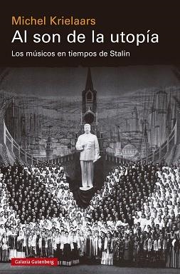 AL SON DE LA UTOPÍA | 9788419738141 | KRIELAARS, MICHEL | Libreria Geli - Librería Online de Girona - Comprar libros en catalán y castellano