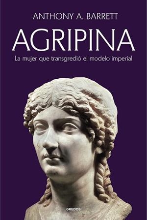 AGRIPINA | 9788424941222 | BARRETT, ANTHONY A. | Llibreria Geli - Llibreria Online de Girona - Comprar llibres en català i castellà
