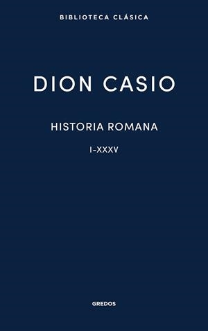 HISTORIA ROMANA.LIBROS I-XXXV | 9788424998226 | CASIO, DION | Libreria Geli - Librería Online de Girona - Comprar libros en catalán y castellano