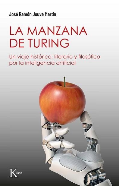 LA MANZANA DE TURING | 9788411213530 | JOUVE MARTÍN, JOSÉ RAMÓN | Llibreria Geli - Llibreria Online de Girona - Comprar llibres en català i castellà