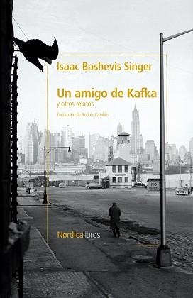 UN AMIGO DE KAFKA Y OTROS CUENTOS | 9791387563103 | BASHEVIS SINGER, ISAAC | Llibreria Geli - Llibreria Online de Girona - Comprar llibres en català i castellà