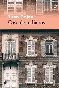 CASA DE INDIANOS | 9788419964335 | BOLEA, JUAN | Llibreria Geli - Llibreria Online de Girona - Comprar llibres en català i castellà