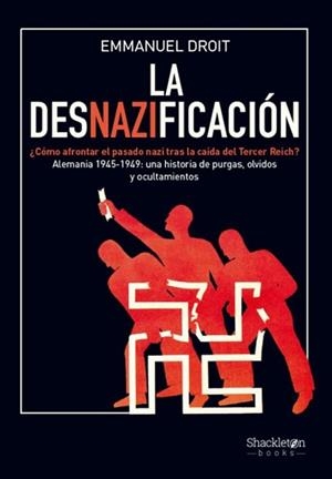 LA DESNAZIFICACIÓN | 9788413615929 | DROIT, EMMANUEL | Llibreria Geli - Llibreria Online de Girona - Comprar llibres en català i castellà