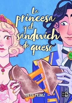 LA PRINCESA Y EL SANDWICH DE QUESO | 9788419873682 | MUNIZ,DEYA | Llibreria Geli - Llibreria Online de Girona - Comprar llibres en català i castellà