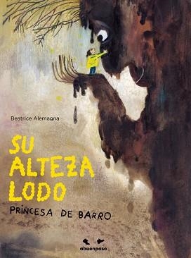 SU ALTEZA LODO,PRINCESA DE BARRO | 9788410016286 | ALEMAGNA,BEATRICE | Llibreria Geli - Llibreria Online de Girona - Comprar llibres en català i castellà