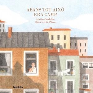 ABANS TOT AIXÒ ERA CAMP | 9791387702014 | CORDELLAT, ADRIÁN | Libreria Geli - Librería Online de Girona - Comprar libros en catalán y castellano
