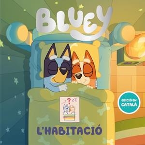 BLUEY.UN CONTE.L'HABITACIÓ (EDICIÓ EN CATALÁ) | 9788448870225 | BLUEY | Llibreria Geli - Llibreria Online de Girona - Comprar llibres en català i castellà