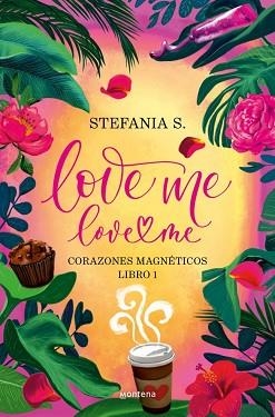 LOVE ME,LOVE ME.LIBRO 1 | 9788410396036 | S., STEFANIA | Llibreria Geli - Llibreria Online de Girona - Comprar llibres en català i castellà