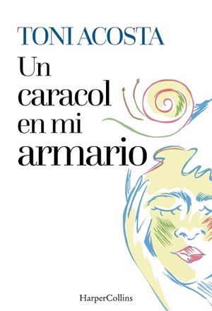 UN CARACOL EN MI ARMARIO | 9788410641457 | ACOSTA, TONI | Llibreria Geli - Llibreria Online de Girona - Comprar llibres en català i castellà