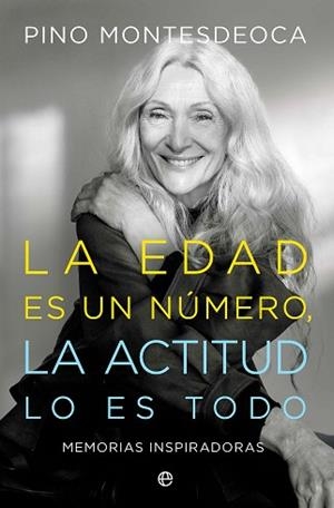 LA EDAD ES UN NÚMERO.LA ACTITUD LO ES TODO | 9788410940321 | MONTESDEOCA, PINO | Libreria Geli - Librería Online de Girona - Comprar libros en catalán y castellano