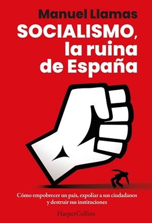 SOCIALISMO,LA RUINA DE ESPAÑA | 9788410642058 | LLAMAS, MANUEL | Llibreria Geli - Llibreria Online de Girona - Comprar llibres en català i castellà