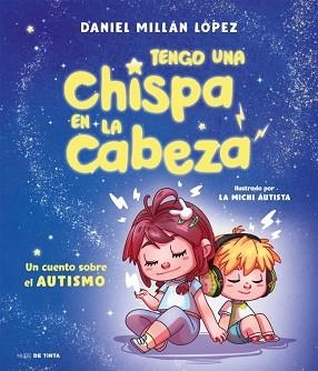 TENGO UNA CHISPA EN LA CABEZA | 9788419514325 | MILLÁN LÓPEZ, DANIEL | Llibreria Geli - Llibreria Online de Girona - Comprar llibres en català i castellà