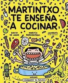MARTINTXO TE ENSEÑA A COCINAR | 9788427246584 | DE JORGE, DAVID/BERASATEGUI, MARTÍN/JAVIRROYO | Libreria Geli - Librería Online de Girona - Comprar libros en catalán y castellano