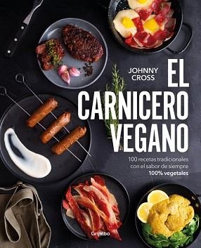 EL CARNICERO VEGANO | 9788425368684 | CROSS (@THEVEGANGUIRI), JOHNNY | Llibreria Geli - Llibreria Online de Girona - Comprar llibres en català i castellà