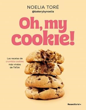 OH,MY COOKIE! | 9788410442542 | TORÉ (@BAKERYBYNOELIA), NOELIA | Llibreria Geli - Llibreria Online de Girona - Comprar llibres en català i castellà