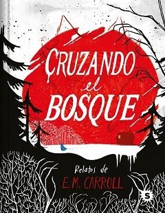 CRUZANDO EL BOSQUE | 9788412849240 | CARROLL, E.M. | Llibreria Geli - Llibreria Online de Girona - Comprar llibres en català i castellà