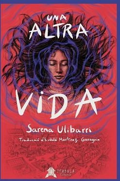 UNA ALTRA VIDA | 9788412443271 | ULIBARRI,SARENA | Llibreria Geli - Llibreria Online de Girona - Comprar llibres en català i castellà