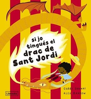SI JO TINGUÉS EL DRAC DE SANT JORDI | 9788412945492 | DAWNAY, GABBY | Libreria Geli - Librería Online de Girona - Comprar libros en catalán y castellano