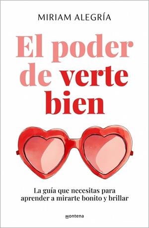 EL PODER DE VERTE BIEN | 9788410396203 | ALEGRÍA, MIRIAM | Libreria Geli - Librería Online de Girona - Comprar libros en catalán y castellano