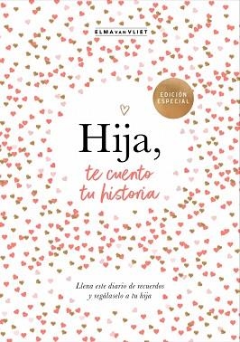 HIJA,TE CUENTO TU HISTORIA | 9788401030031 | VAN VLIET, ELMA | Llibreria Geli - Llibreria Online de Girona - Comprar llibres en català i castellà