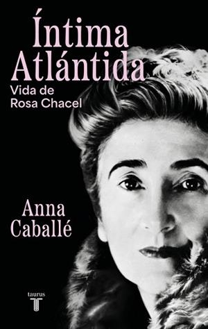 ÍNTIMA ATLÁNTIDA | 9788430627455 | CABALLÉ, ANNA | Llibreria Geli - Llibreria Online de Girona - Comprar llibres en català i castellà