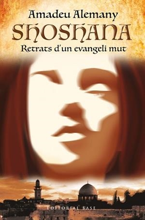 SHOSHANA.RETRATS D'UN EVANGELI MUT | 9788410131132 | ALEMANY, AMADEU | Libreria Geli - Librería Online de Girona - Comprar libros en catalán y castellano