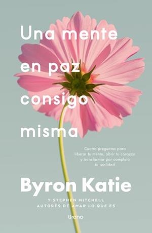 UNA MENTE EN PAZ CONSIGO MISMA | 9788418714894 | KATIE, BYRON/MITCHELL, STEPHEN | Llibreria Geli - Llibreria Online de Girona - Comprar llibres en català i castellà